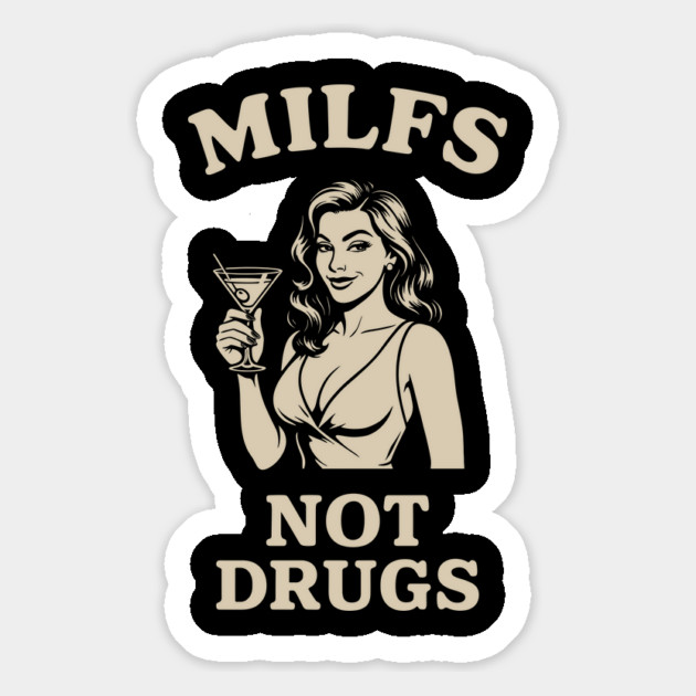 MILFs Not Drugs Hot Mom Hunter Adult Humor Magnet by Anticorporati