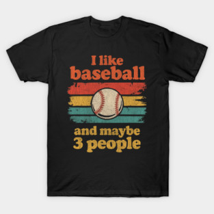 I Like Baseball T-Shirt