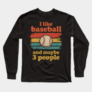 I Like Baseball Long Sleeve T-Shirt