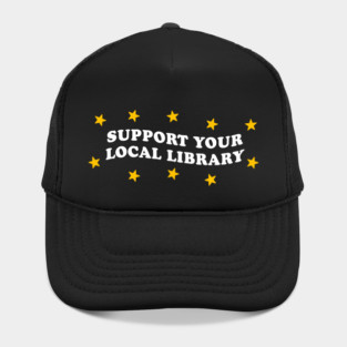 support your local library Hat