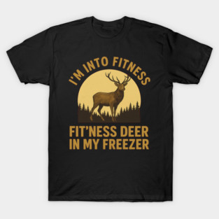 Funny Deer Hunting – Fitness Deer in My Freezer Joke T-Shirt