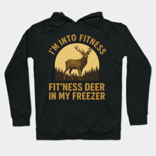Funny Deer Hunting – Fitness Deer in My Freezer Joke Hoodie