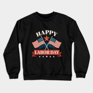 Happy Labor Day Crewneck Sweatshirt