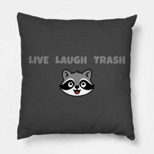 Live Laugh Trash Raccoon – Funny Trash Panda Cute Animal Design Pillow