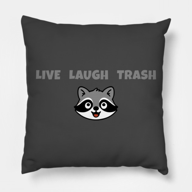 Live Laugh Trash Raccoon – Funny Trash Panda Cute Animal Design Pillow by DonWillisJrArt