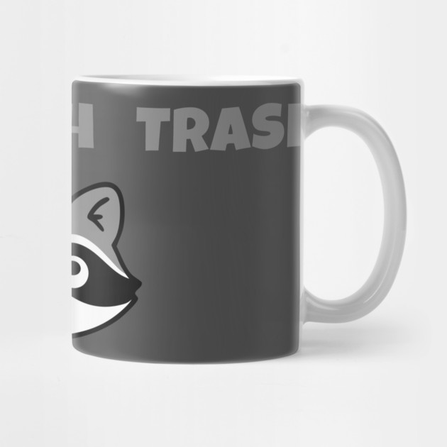 Live Laugh Trash Raccoon – Funny Trash Panda Cute Animal Design by DonWillisJrArt