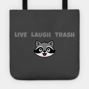 Live Laugh Trash Raccoon – Funny Trash Panda Cute Animal Design Tote