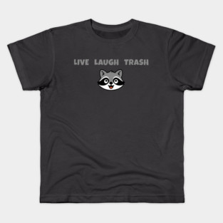Live Laugh Trash Raccoon – Funny Trash Panda Cute Animal Design Kids T-Shirt