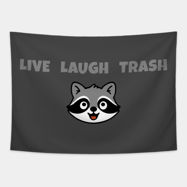 Live Laugh Trash Raccoon – Funny Trash Panda Cute Animal Design Tapestry by DonWillisJrArt