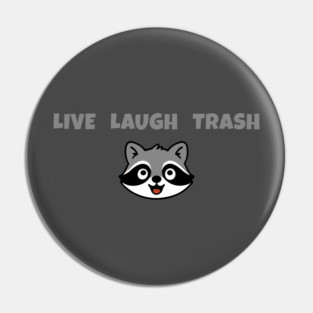 Live Laugh Trash Raccoon – Funny Trash Panda Cute Animal Design Pin