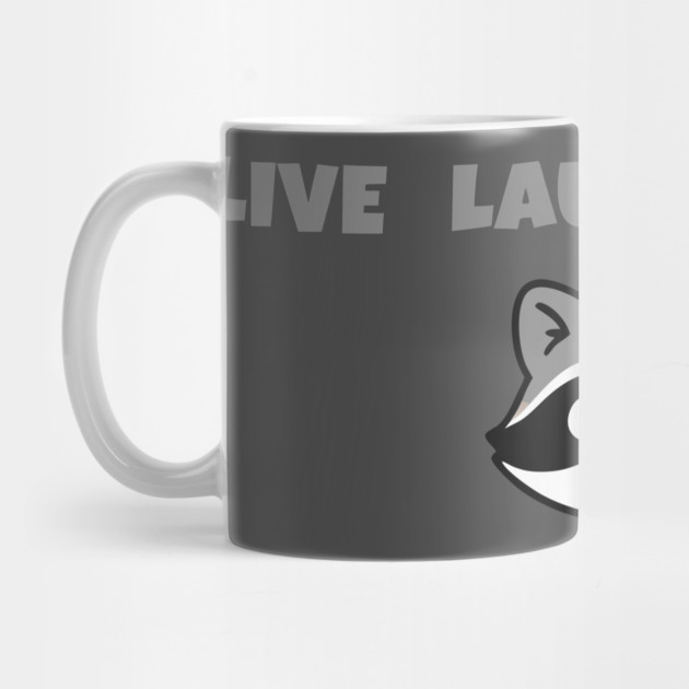 Live Laugh Trash Raccoon – Funny Trash Panda Cute Animal Design by DonWillisJrArt