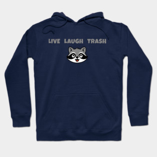 Live Laugh Trash Raccoon – Funny Trash Panda Cute Animal Design Hoodie