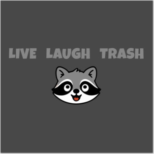 Live Laugh Trash Raccoon – Funny Trash Panda Cute Animal Design Posters and Art