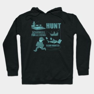 Scam Hunter - Hunt Scammers for a Living Hoodie