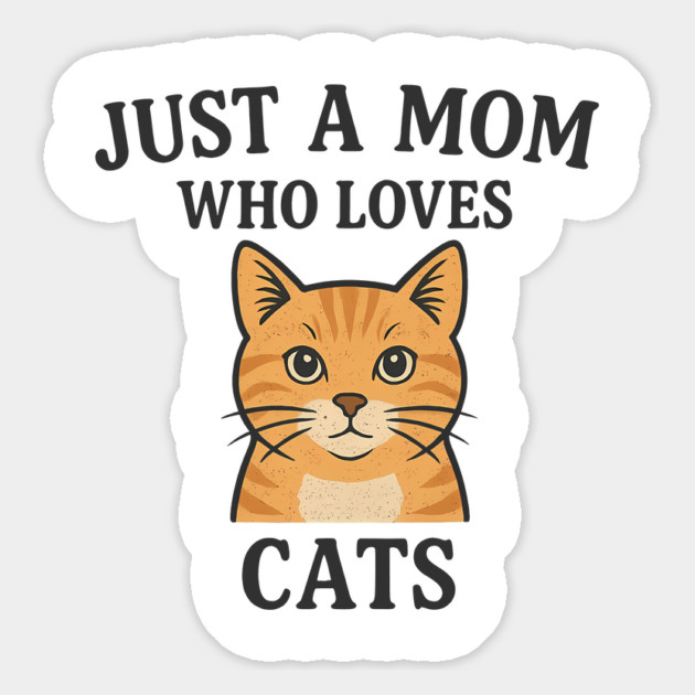Just A Mom Who Loves Cats Magnet by Nina's Store 1