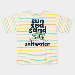 Sun, Sea, Sand, Saltwater Kids T-Shirt