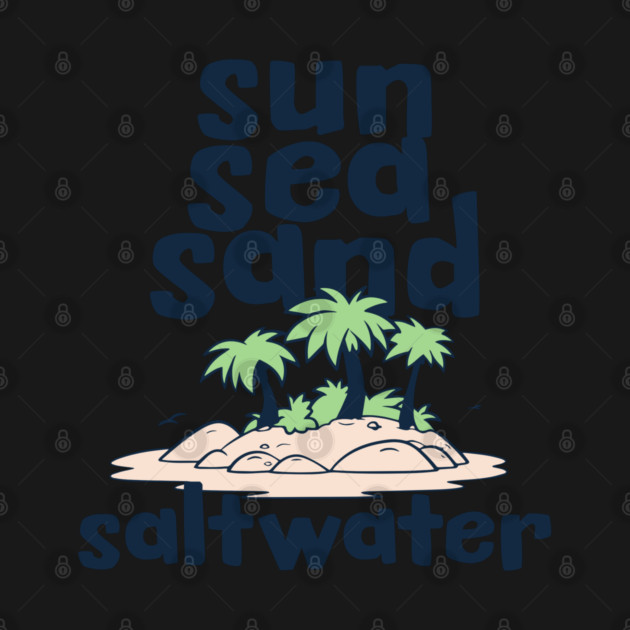 Sun, Sea, Sand, Saltwater by TurnEffect