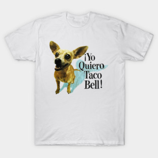 Yo Quiero Taco Bell T-Shirt