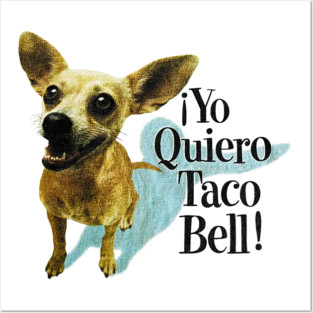 Yo Quiero Taco Bell Posters and Art