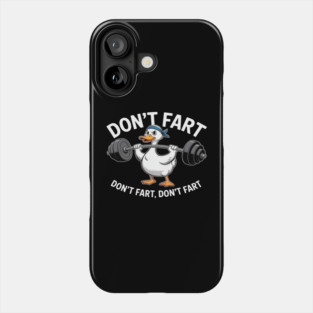 Duck Gym Workout Don't Fart Lifting Deadlift Fitness Phone Case