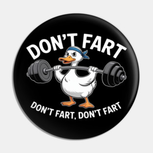 Duck Gym Workout Don't Fart Lifting Deadlift Fitness Pin