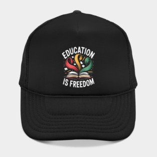 Education Is Freedom – Honor Black History Through Learning Hat