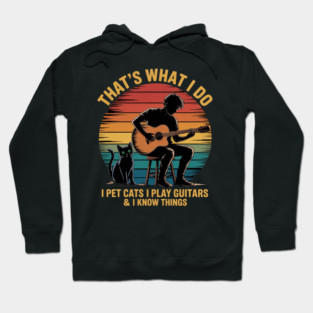 That's What I Do I Pet Cats Play Guitars Men Cat and Guitar Hoodie