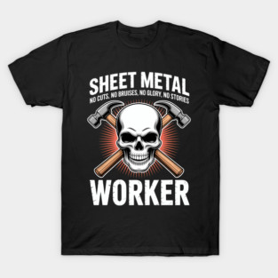Fabrication Sheet Metal Welding Laborer Sheet Metal Worker T-Shirt