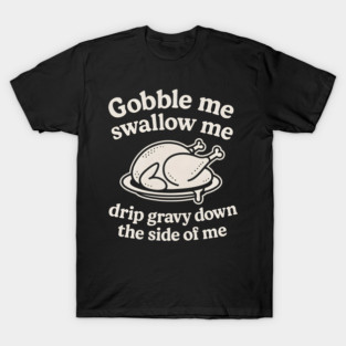 Thanksgiving humor T-Shirt
