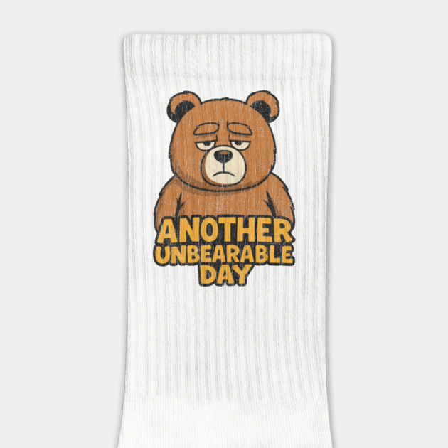 Another Unbearable Day Grumpy Humor Pun by Anticorporati