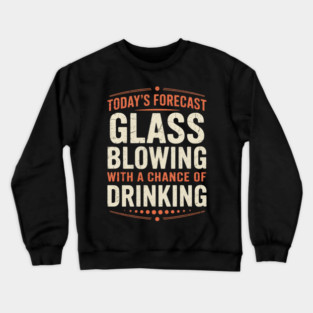 Glassblowing Glass Blower Artist Crewneck Sweatshirt