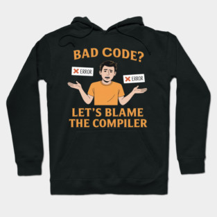 Funny Bad Code Compiler Hoodie