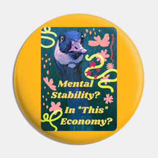 Mental Stability In This Economy Pin