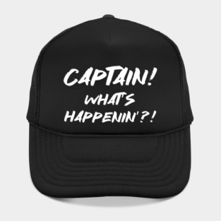 CAPTAIN, WHAT'S HAPPENIN'?! Hat