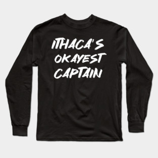 Ithaca's Okayest Captain Long Sleeve T-Shirt