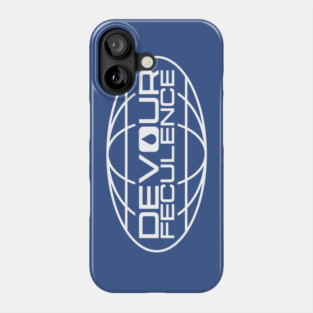 Devour Feculence Phone Case