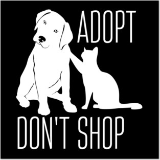 Adopt Don’t Shop Posters and Art