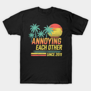 Annoying Each Other Since 2011 Playful Friendship T-Shirt