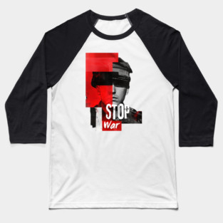 Stop War ! Baseball T-Shirt