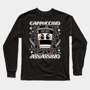 Cappuccino Assassino Italian Brainrot Coffee Assassin Meme Long Sleeve T-Shirt