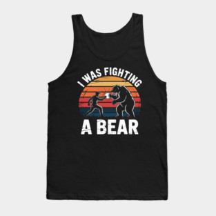 Get Well Soon Broken Leg Surgery I Was Fighting A Bear Tank Top