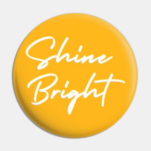 Shine Bright Pin