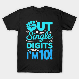 Peace Out Single Digits Im 10 Ten Year Old Boy 10th Birthday T-Shirt