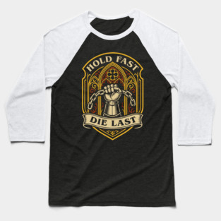 Hold Fast Die Last Wargaming Baseball T-Shirt