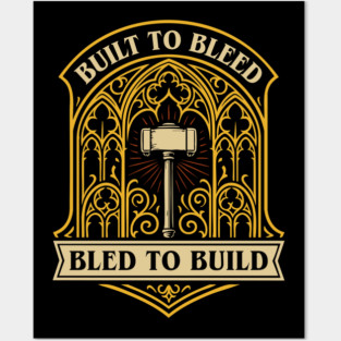 Built To Bleed Bled To Build Wargaming Posters and Art