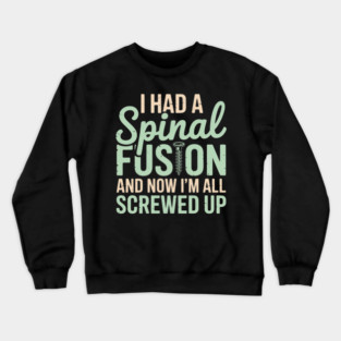 Back Surgery Spinal Fusion Spine Surgery Recovery Gift Crewneck Sweatshirt