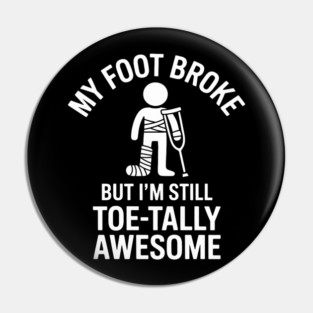 Broken Foot Recovery Get Well Soon Foot Surgery Injury Pin