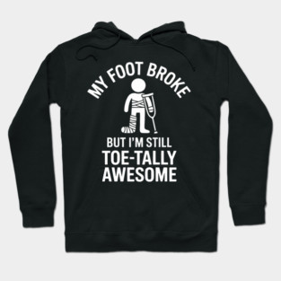 Broken Foot Recovery Get Well Soon Foot Surgery Injury Hoodie