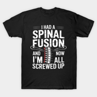 Cool Scoliosis Spinal Fusion Gift Back Surgery Recovery Gift T-Shirt