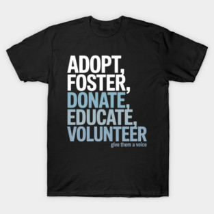 Foster Educate Adopt a Dog  Rescue and Shelter T-Shirt